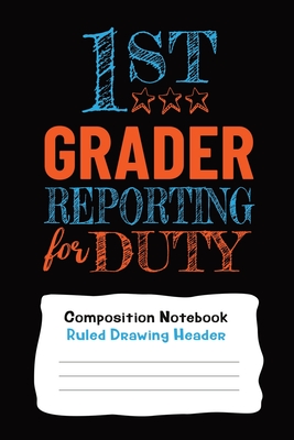 Wide Ruled Notebook With Drawing Space For First Grade Students: 6" x 9" 120 Pages - Primary Notebooks, Bright Gift