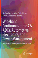 Wideband Continuous-Time    Adcs, Automotive Electronics, and Power Management: Advances in Analog Circuit Design 2016