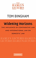 Widening Horizons: The Influence of Comparative Law and International Law on Domestic Law