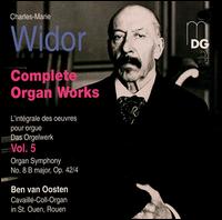 Widor: Complete Organ Works, Vol. 5 - Ben van Oosten (organ)