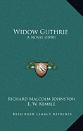 Widow Guthrie: A Novel (1890)