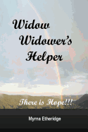 Widow-Widower's Helper: There Is Hope!!!