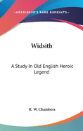 Widsith: A Study In Old English Heroic Legend