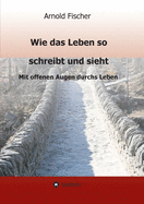 Wie das Leben so schreibt und sieht