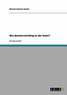 Wie Demokratiefahig Ist Der Islam?