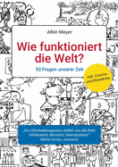 Wie funktioniert die Welt?: 50 Fragen unserer Zeit