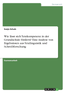 Wie lsst sich Textkompetenz in der Grundschule frdern? Eine Analyse von Ergebnissen aus Textlinguistik und Schreibforschung