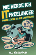 Wie werde Ich IT Freelancer: Vom Netzwerk bis zur Empfehlung