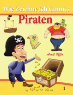 Wie Zeichne Ich Comics - Piraten: Zeichnen Bucher - Offir, Amit