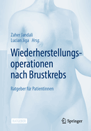 Wiederherstellungsoperationen Nach Brustkrebs: Ratgeber F?r Patientinnen