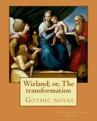Wieland; or, The transformation. By: Charles Brockden Brown: Set sometime between the French and Indian War and the American Revolutionary War, Wieland details the horrible events that befall Clara Wieland and her brother Theodore's family. - Brown, Charles Brockden