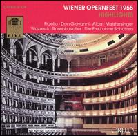 Wiener Opernfest 1955 Highlights - Alfred Jerger (vocals); Alfred Poell (vocals); Alois Buchbauer (vocals); Anny Felbermayer (vocals); Anton Dermota (vocals);...