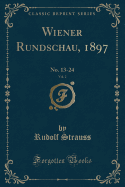 Wiener Rundschau, 1897, Vol. 2: No. 13-24 (Classic Reprint)