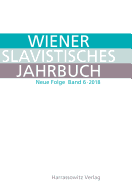 Wiener Slavistisches Jahrbuch. 6 (2018) / Vienna Slavic Yearbook. 6 (2018)