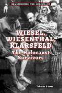 Wiesel, Wiesenthal, Klarsfeld: The Holocaust Survivors