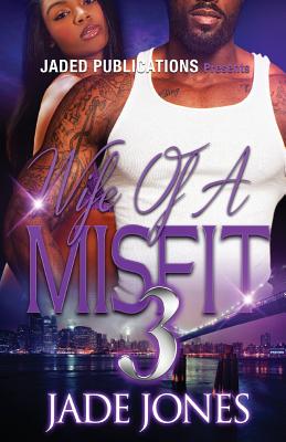 Wife of a Misfit 3: The Finale - Jones, Jade