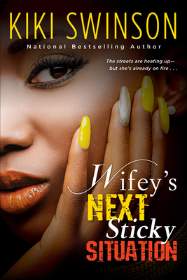 Wifey's Next Sticky Situation - Swinson, Kiki