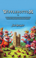 Wifflebottom: or, Mystery and Intrigue Fell out of a tree, Landing far from Whimyshire Manor