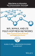 Wifi, Wimax, and Lte Multi-Hop Mesh Networks: Basic Communication Protocols and Application Areas