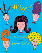 Wig! - B-52's, Emusical Groupp, and Levine, Laura (Illustrator)