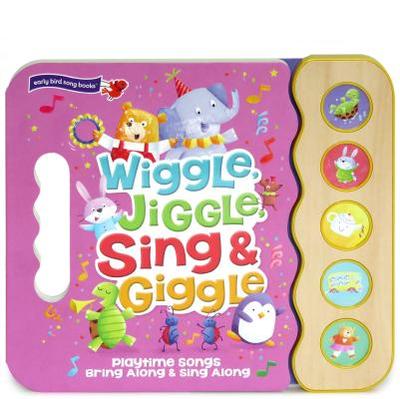 Wiggle Jiggle Sing and Giggle - Nestling, Rose, and Cottage Door Press (Editor)