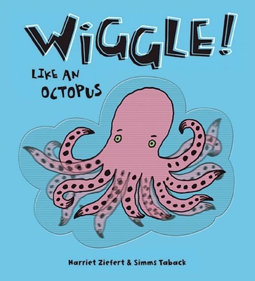Wiggle Like an Octopus - Ziefert, Harriet