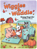 Wiggles & Waddle: And Other Stories