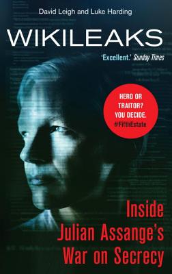 WikiLeaks: Inside Julian Assange's War on Secrecy - Leigh, David, and Harding, Luke, and The Guardian