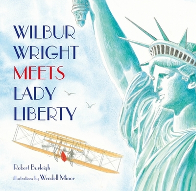 Wilbur Wright Meets Lady Liberty - Burleigh, Robert