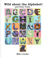 Wild about the Alphabet!: (and Other Tales)
