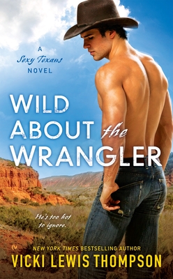 Wild About the Wrangler - Thompson, Vicki Lewis