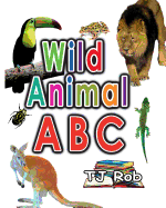 Wild Animal ABC: Learning Your ABC (Age 3 to 5)