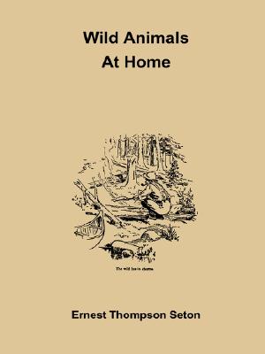 Wild Animals at Home - Seton, Ernest Thompson