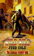 Wild Bill #2: The Kinkaid County War - Cole, Judd