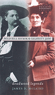 Wild Bill Hickok & Calamity Jane: Deadwood Legends