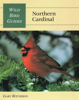 Wild Bird Guide: Northern Cardinal - Ritchison, Gary
