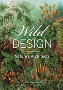 Wild Design: Nature's Architects