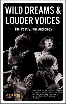 Wild Dreams And Louder Voices: The Poetry Jam Anthology - Haghdadi, Anisa (Introduction by)