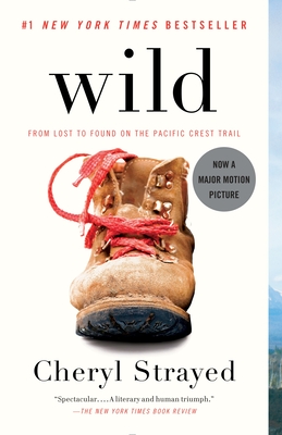 Wild: From Lost to Found on the Pacific Crest Trail (Oprah's Book Club 2.0) - Strayed, Cheryl