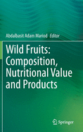 Wild Fruits: Composition, Nutritional Value and Products