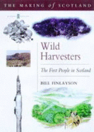 Wild Haarvesters: The First People in Scotland