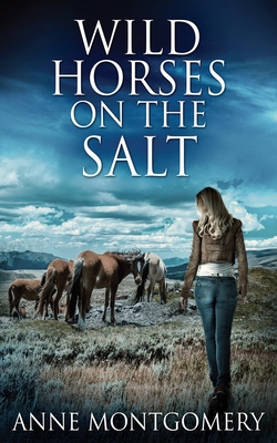 Wild Horses On The Salt - Montgomery, Anne