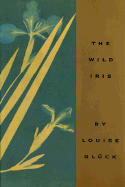 Wild Iris - Glueck, Louise