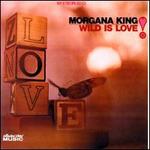 Wild Is Love - Morgana King