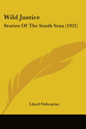 Wild Justice: Stories Of The South Seas (1921)