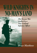 Wild Knights in No-Man's Land: The Korean War Recalled