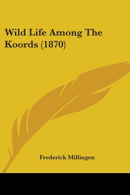 Wild Life Among The Koords (1870) - Millingen, Frederick