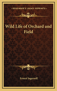 Wild Life of Orchard and Field