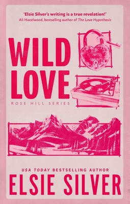 Wild Love: Discover your newest small town romance obsession! - Silver, Elsie