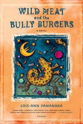 Wild Meat and the Bully Burgers - Yamanaka, Lois-Ann